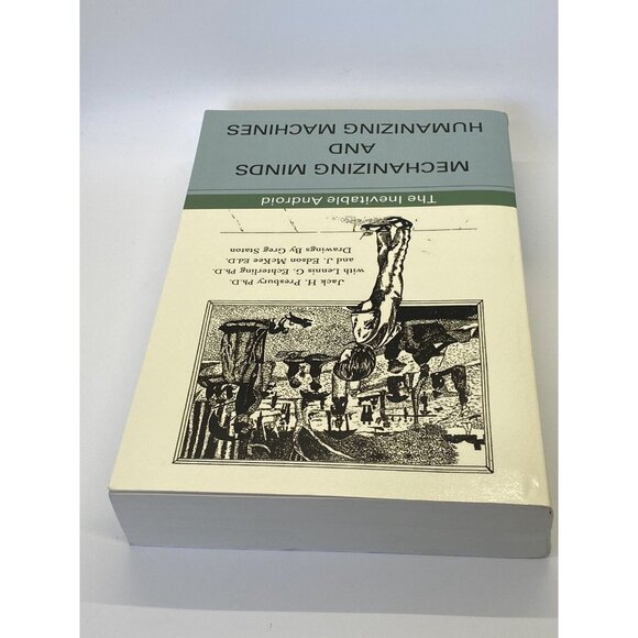 Mechanizing Minds and Humanizing Machines The Inevitable Android Jack H Presbury - Picture 6 of 16